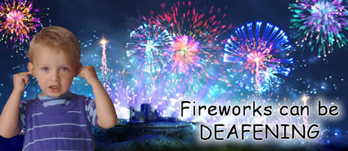 Fireworks can be deafening